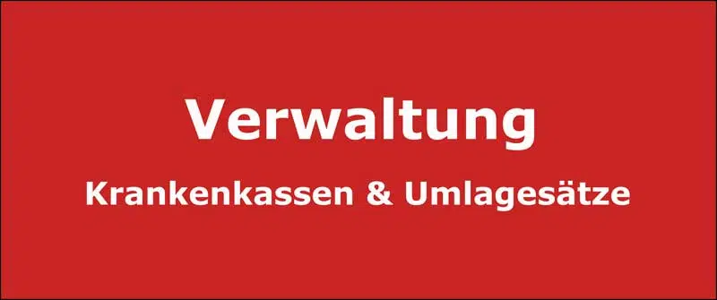 Verwaltung Krankenkasse und Umlage
