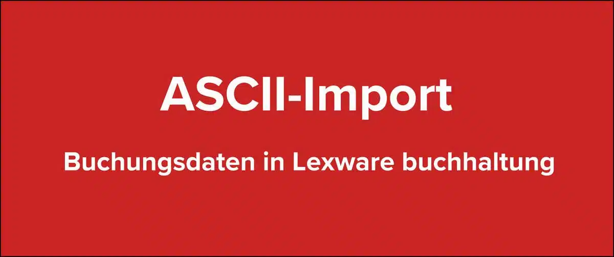 ASCII-Import Buchungsdaten in Lexware buchhaltung